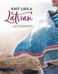 bokomslag Knit Like a Latvian: Accessories
