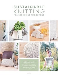 bokomslag Sustainable Knitting for Beginners and Beyond