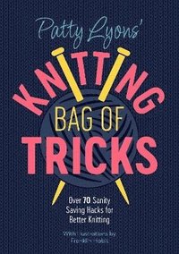 bokomslag Patty Lyons' Knitting Bag of Tricks