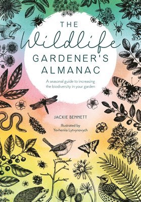 Jackie Bennett - Wildlife Gardener's Almanac, Inbunden