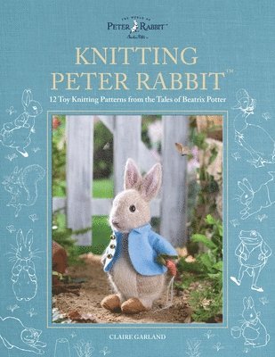 Claire Garland - Knitting Peter Rabbit™, Inbunden