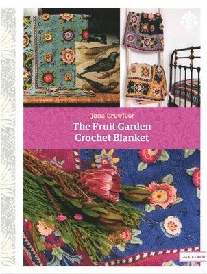 Jane Crowfoot - Fruit Garden Crochet Blanket, Häftad
