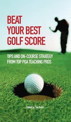 Various Contributors - Beat Your Best Golf Score!, Inbunden