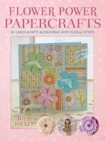 Julie Hickey - Flower Power Papercrafts, Inbunden