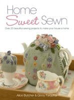 Alice Butcher, Ginny Farquhar - Home Sweet Sewn, Inbunden