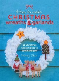 bokomslag How to Make Christmas Wreaths and Garlands