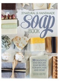 bokomslag The Natural and Handmade Soap Book