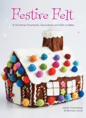 Morven Jones, Sarah Tremelling - Festive Felt, Inbunden