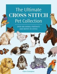 bokomslag The Ultimate Cross Stitch Pet Collection