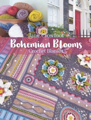Jane Crowfoot - Bohemian Blooms Crochet Blanket, Häftad