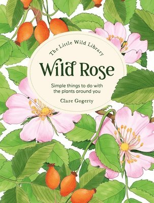 bokomslag The Little Wild Library: Wild Rose