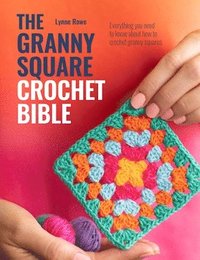 bokomslag The Granny Square Crochet Bible