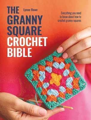 bokomslag The Granny Square Crochet Bible