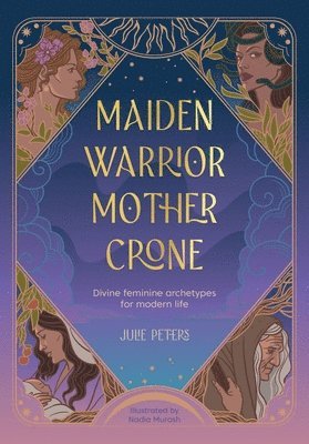 Maiden, Warrior, Mother, Crone 1