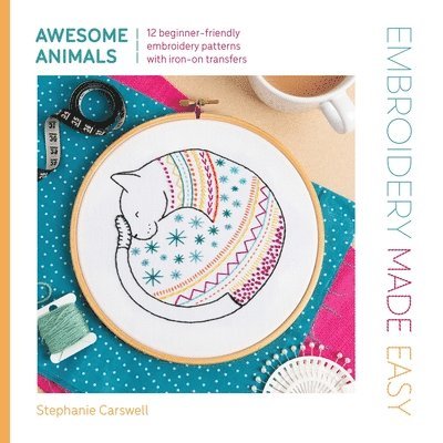 Stephanie Carswell - Embroidery Made Easy: Awesome Animals, Häftad