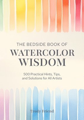 Trudy Friend - Bedside Book of Watercolor Wisdom, Inbunden