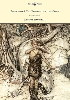 Siegfied & The Twilight of the Gods - Illustrated by Arthur Rackham 1