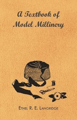 A Textbook Of Model Millinery 1