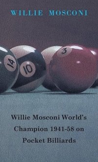 bokomslag Willie Mosconi World's Champion 1941-58 On Pocket Billiards