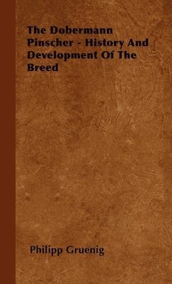 The Dobermann Pinscher - History And Development Of The Breed 1