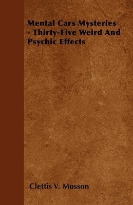 bokomslag Mental Cars Mysteries - Thirty-Five Weird And Psychic Effects