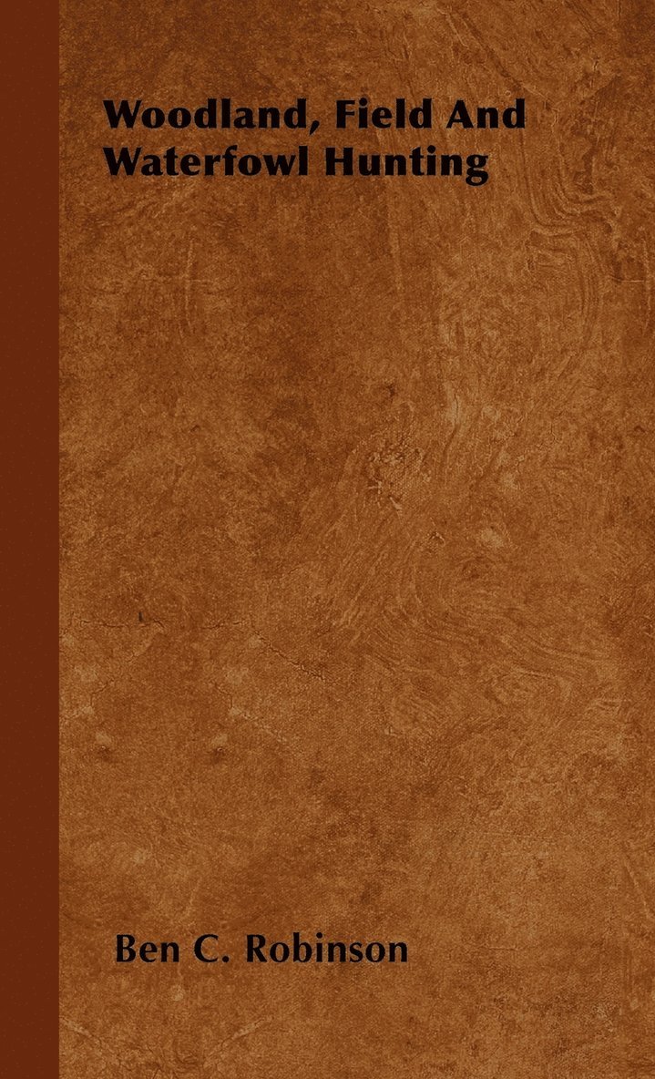 Woodland, Field And Waterfowl Hunting