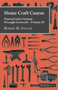 bokomslag Home Craft Course - Pennsylvania German - Wrought Ironwork