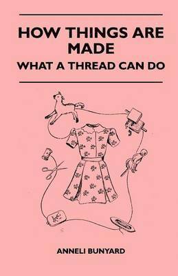 How Things Are Made - What A Thread Can Do 1