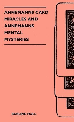 Annemanns Card Miracles And Annemanns Mental Mysteries 1