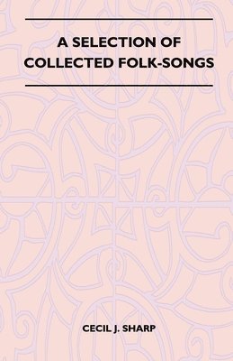 bokomslag A Selection of Collected Folk-Songs