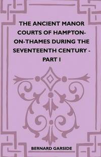 bokomslag The Ancient Manor Courts Of Hampton-On-Thames During The Seventeenth Century - Part I