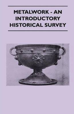 0 - Metalwork - An Introductory Historical Survey, Häftad