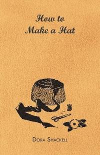 bokomslag How To Make A Hat