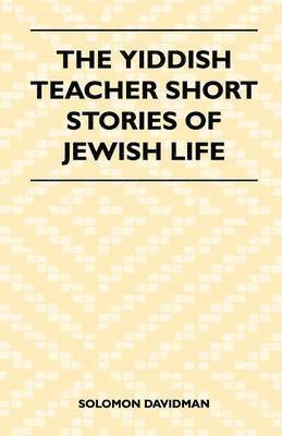 The Yiddish Teacher Short Stories Of Jewish Life 1