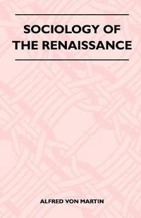 bokomslag Sociology Of The Renaissance