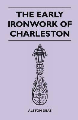 The Early Ironwork Of Charleston 1