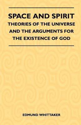 bokomslag Space And Spirit - Theories Of The Universe And The Arguments For The Existence Of God