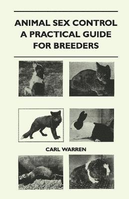 Animal Sex Control - A Practical Guide For Breeders 1