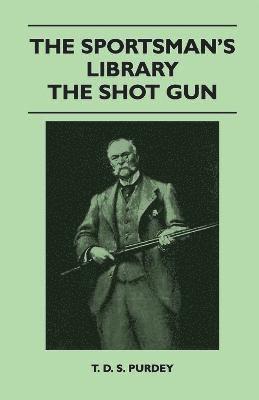 The Sportsman's Library - The Shot Gun 1