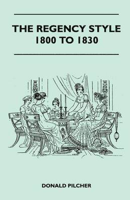 The Regency Style 1800 To 1830 1