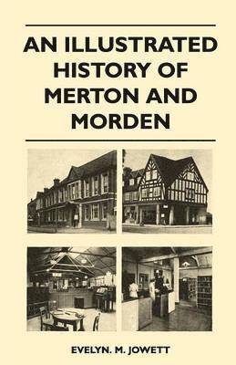 M. Jowett Evelyn - Illustrated History Of Merton And Morden, Häftad