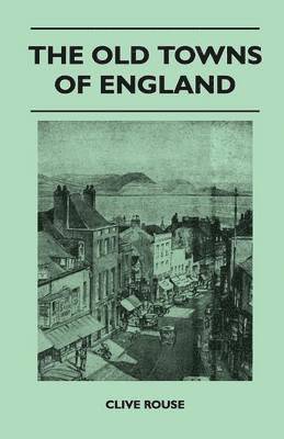 The Old Towns Of England 1