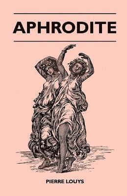 Pierre Louys - Aphrodite, Häftad