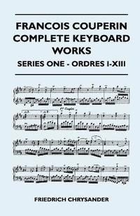 bokomslag Francois Couperin Complete Keyboard Works - Series One - Ordres I-XIII