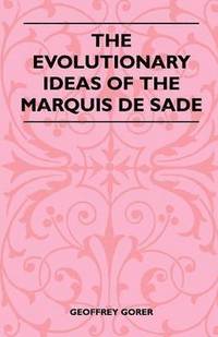 bokomslag The Evolutionary Ideas Of The Marquis De Sade