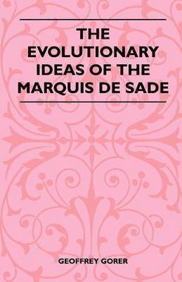 bokomslag The Evolutionary Ideas Of The Marquis De Sade