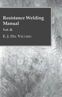 bokomslag Resistance Welding Manual - Vol II