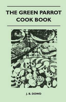 bokomslag The Green Parrot Cook Book