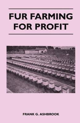 Frank G. Ashbrook - Fur Farming For Profit, Häftad
