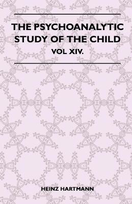 The Psychoanalytic Study Of The Child - Vol XIV. 1